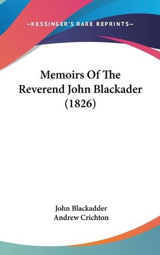 Cover image for Memoirs Of The Reverend John Blackader (1826)