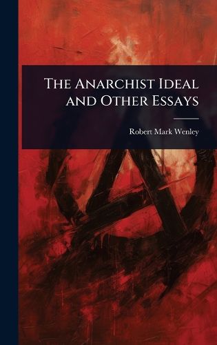 Cover image for The Anarchist Ideal and Other Essays