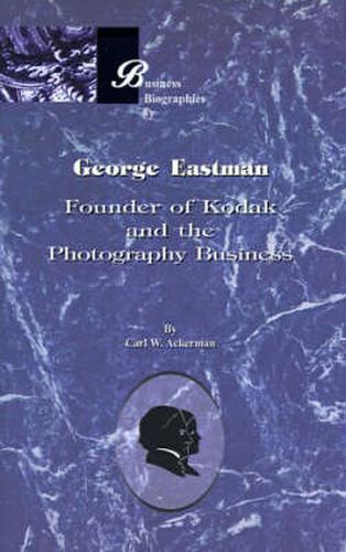 Cover image for George Eastman: Founder of Kodak and the Photography Business