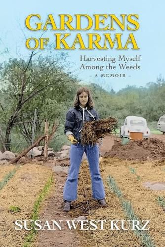 Cover image for Gardens of Karma: Harvesting Myself Among the Weeds