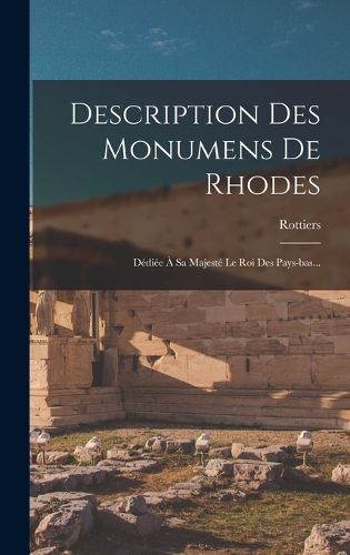 Cover image for Description Des Monumens De Rhodes