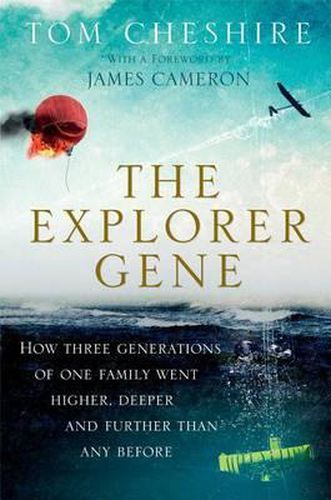 Cover image for The Explorer Gene: How Three Generations of One Family Went Higher, Deeper, and Further Than Any Before