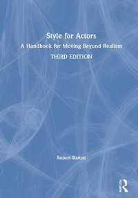 Cover image for Style for Actors: A Handbook for Moving Beyond Realism