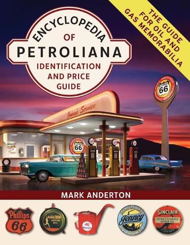 Encyclopedia of Petroliana: Identification and Price Guide