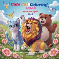 Cover image for Cute Cat Coloring Book For Kid's Ages 4-8