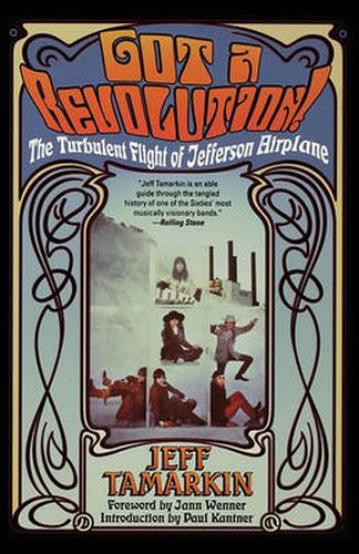 Got a Revolution!: The Turbulent Flight of Jefferson Airplane