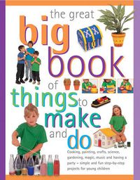 Cover image for Great Big Book of Things to Make and Do