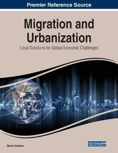 Cover image for Migration and Urbanization: Local Solutions for Global Economic Challenges