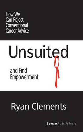 Cover image for Unsuited: How We Can Reject Conventional Career Advice and Find Empowerment