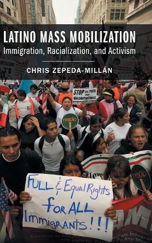 Cover image for Latino Mass Mobilization: Immigration, Racialization, and Activism