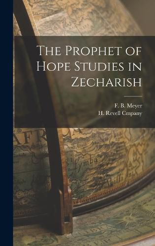 Cover image for The Prophet of Hope Studies in Zecharish