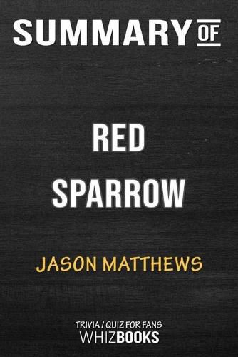 Summary of Red Sparrow: A Novel: Trivia/Quiz for Fans