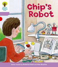 Cover image for Oxford Reading Tree: Level 1+: More First Sentences B: Chip's Robot