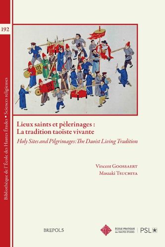Cover image for Lieux Saints Et Pelerinages: La Tradition Taoiste Vivante: Holy Sites and Pilgrimages: The Daoist Living Tradition