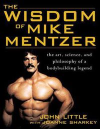 Cover image for The Wisdom of Mike Mentzer