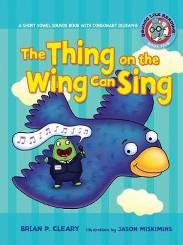 Cover image for The Thing on the Wing can Sing Short Vowel Sounds