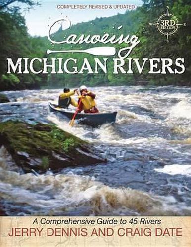 Cover image for Canoeing Michigan Rivers: A Comprehensive Guide to 45 Rivers, Revise and Updated