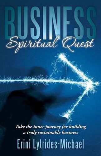 Cover image for Business Spiritual Quest: Take the Inner Journey for Building a Truly Sustainable Business