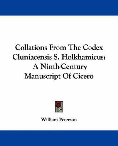 Cover image for Collations from the Codex Cluniacensis S. Holkhamicus: A Ninth-Century Manuscript of Cicero