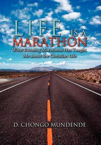 Cover image for Life Is A Marathon: What Running Marathons Has Taught Me about the Christian Life