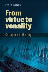 Cover image for From Virtue to Venality: Corruption in the City