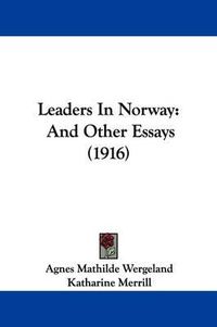 Cover image for Leaders in Norway: And Other Essays (1916)