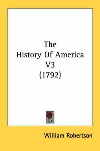 Cover image for The History of America V3 (1792)