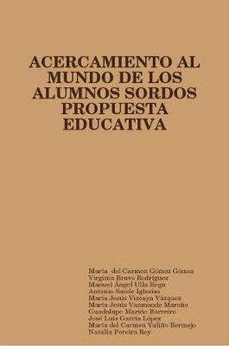 Propuesta Educativa De Acercamiento Al Mundo De Los Alumnos Sordos