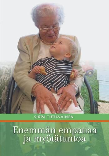 Cover image for Enemman empatiaa ja myoetatuntoa