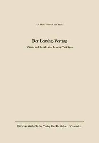 Der Leasing-Vertrag: Wesen U. Inhalt Von Leasing-Vertragen