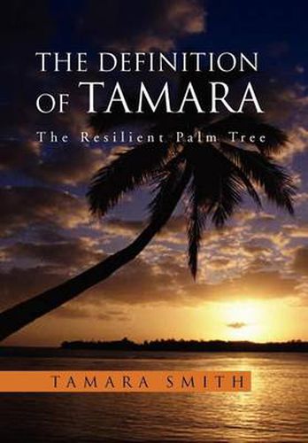 Cover image for The Definition of Tamara: The Resilient Palm Tree