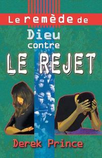 Cover image for God's Remedy for Rejection - FRENCH