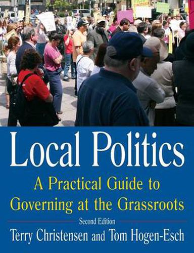 Cover image for Local Politics: A Practical Guide to Governing at the Grassroots