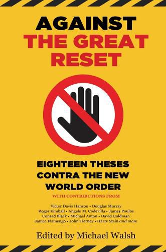 Cover image for Against the Great Reset: Eighteen Theses Contra the New World Order