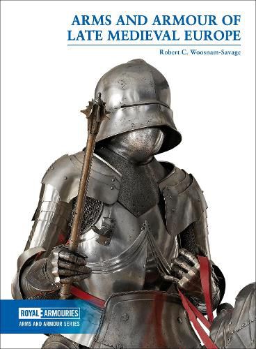 Cover image for Arms and Armour of Late Medieval Europe