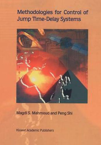 Cover image for Methodologies for Control of Jump Time-Delay Systems
