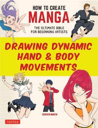 Cover image for How to Create Manga: Drawing Dynamic Hand & Body Movements