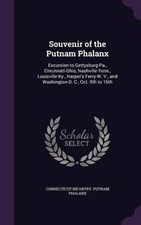 Cover image for Souvenir of the Putnam Phalanx: Excursion to Gettysburg-Pa., Cincinnati-Ohio, Nashville-Tenn., Louisville-KY., Harper's Ferry-W. V., and Washington-D. C., Oct. 9th to 16th
