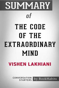 Cover image for Summary of The Code of the Extraordinary Mind by Vishen Lakhiani: Conversation Starters