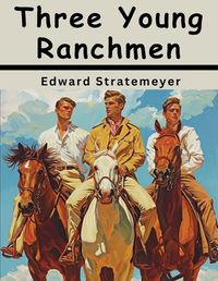 Cover image for Three Young Ranchmen