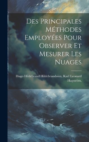 Cover image for Des Principales Methodes Employees Pour Observer et Mesurer les Nuages