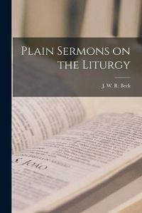 Cover image for Plain Sermons on the Liturgy [microform]