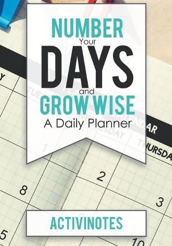 Cover image for Number Your Days and Grow Wise - A Daily Planner