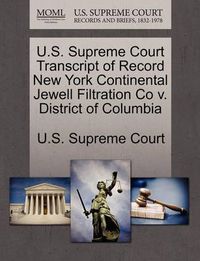 Cover image for U.S. Supreme Court Transcript of Record New York Continental Jewell Filtration Co V. District of Columbia