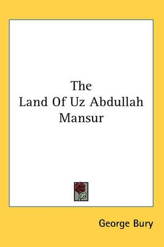 Cover image for The Land Of Uz Abdullah Mansur