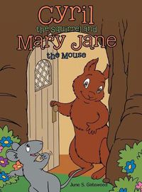 Cover image for Cyril the Squirrel and Mary Jane the Mouse