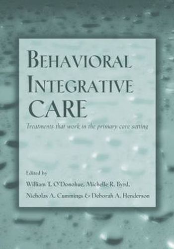 Cover image for Behavioral Integrative Care: Treatments That Work in the Primary Care Setting