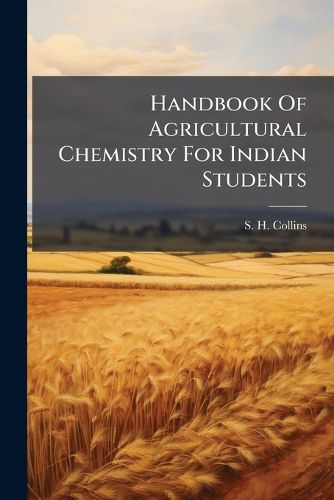 Cover image for Handbook Of Agricultural Chemistry For Indian Students