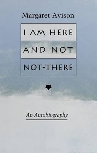 I am Here and Not Not-There