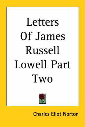 Letters Of James Russell Lowell Part Two